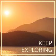 Keep Exploring