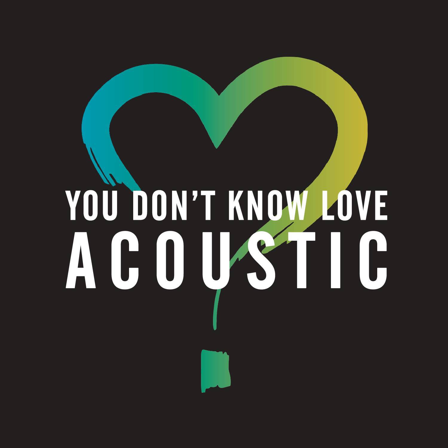 You Don't Know Love (Acoustic)专辑