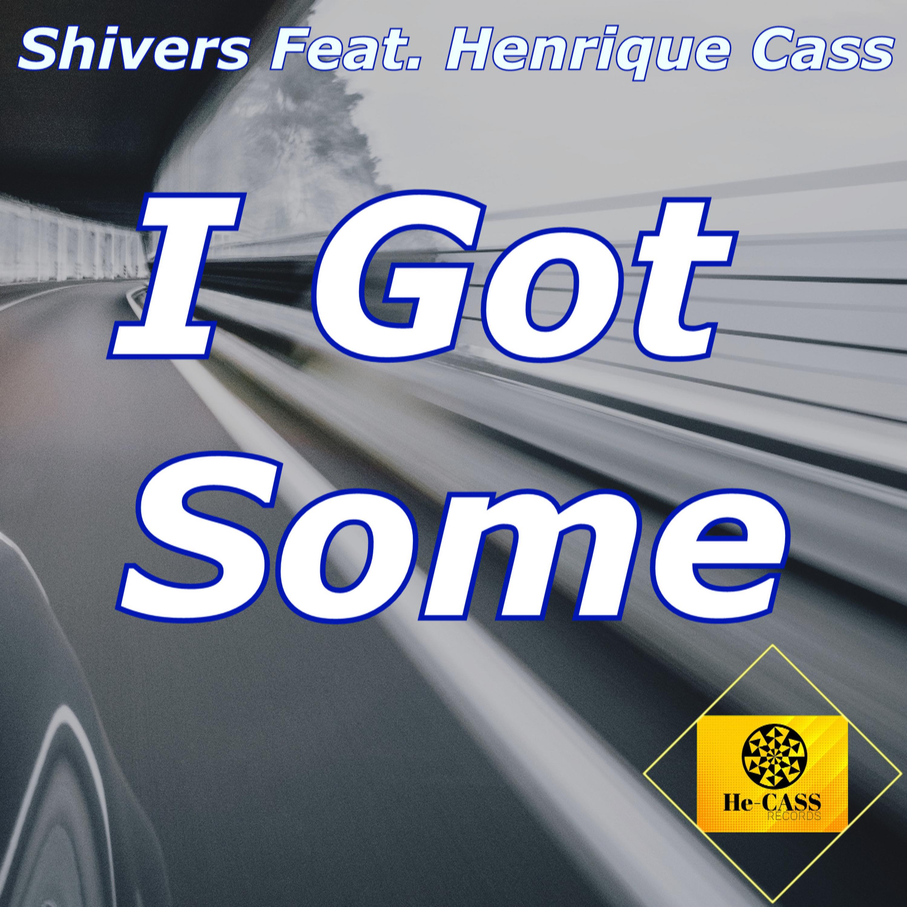 I Got Some (feat. Henrique Cass)