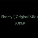 Ebriety（Original Mix）专辑