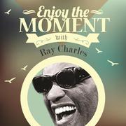 Enjoy The Moment With Ray Charles