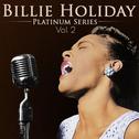 Billie Holiday - Platinum Series, Vol. 2 (Remastered)专辑