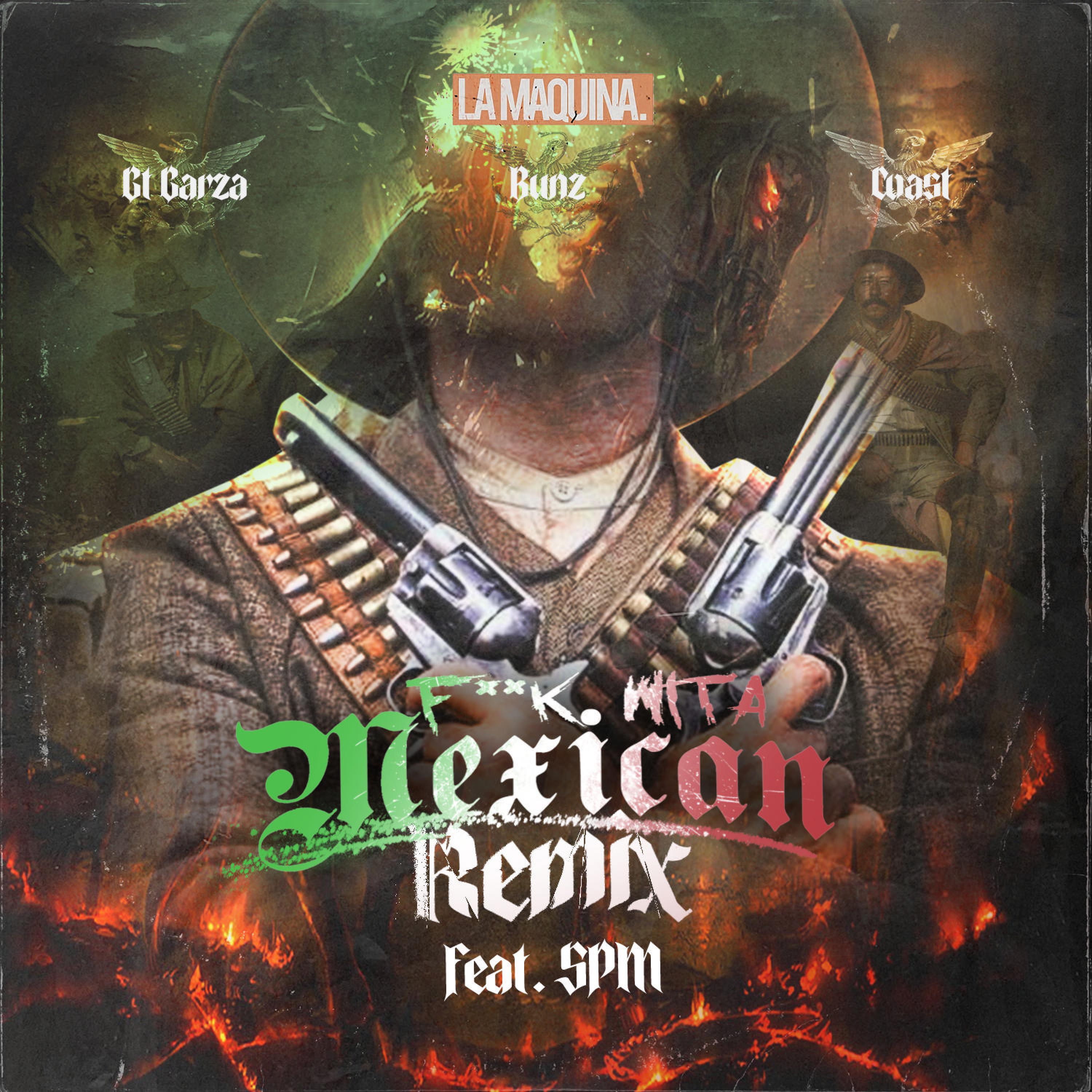 **** Wit A Mexican (feat. Spm, Bunz & Coast) (Remix)