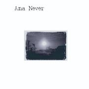 Ana Never