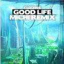 Good Life (Michi Remix)专辑