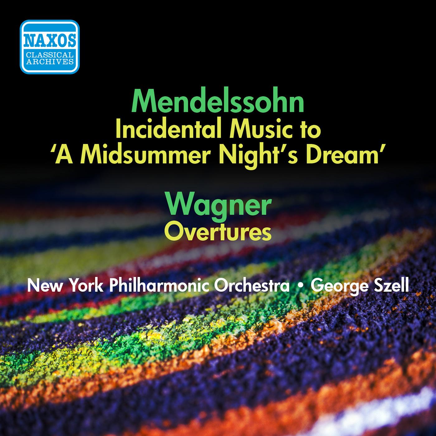 MENDELSSOHN, F.: Midsummer Night's Dream (A) / WAGNER, R.: Opera Overtures (Szell) (1951, 1954)