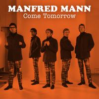 Come Tomorrow - Manfred Mann