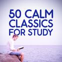 50 Calm Classics for Study专辑
