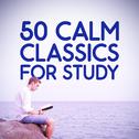50 Calm Classics for Study专辑