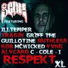 Scum - Respekt XL (feat. Illtemper, Tragik, Griff The Guillotine, Ruthless Rob, McWicked, Yvng Alvcard & C-Cole-I)