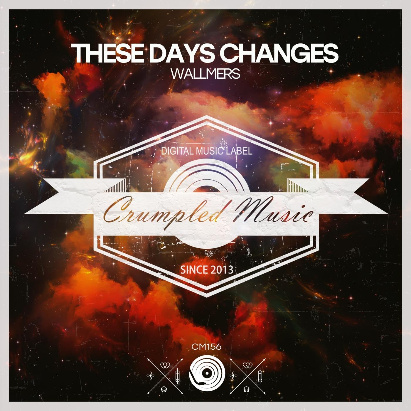 These Days Changes