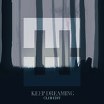 Keep Dreaming (Club Edit)专辑