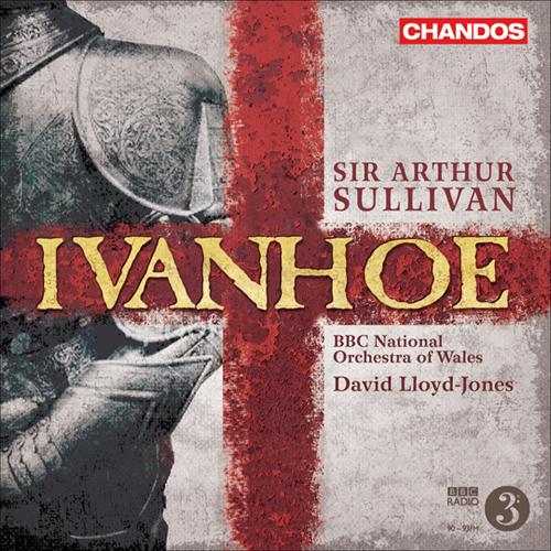 SULLIVAN, A.: Ivanhoe [Opera] (Lloyd-Jones)