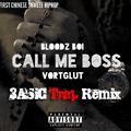 Bloodzboi & Vortglut - Call Me Boss (3ASiC Trap Remix)