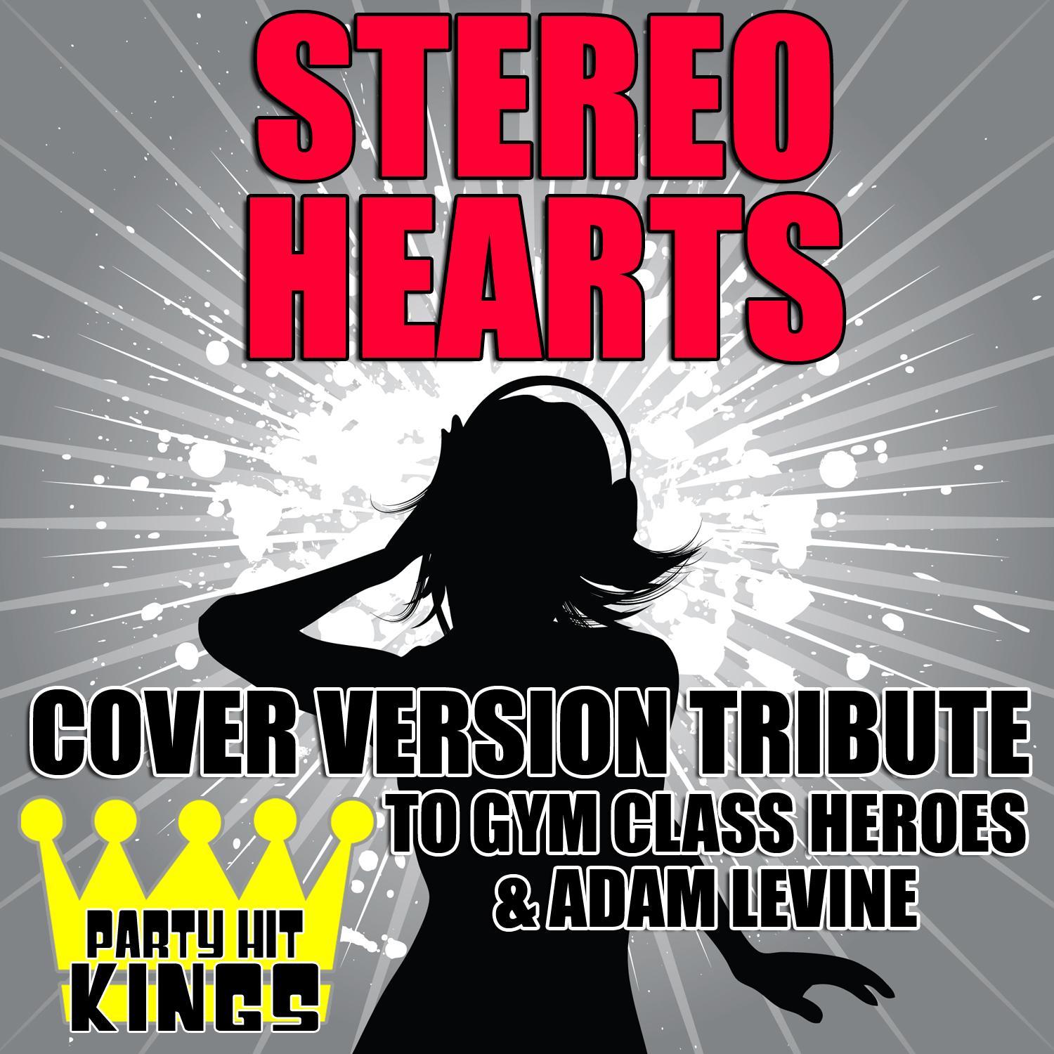 Stereo Hearts (Cover Version Tribute to Gym Class Heroes & Adam Levine)