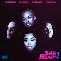 Myles Brando ft Lola Brooke, Eric Bellinger & Byron Messia - She Ready (Remix) (Instrumental) 原版无和声伴奏