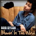 Bob Dylan - Blowin’ in the Wind