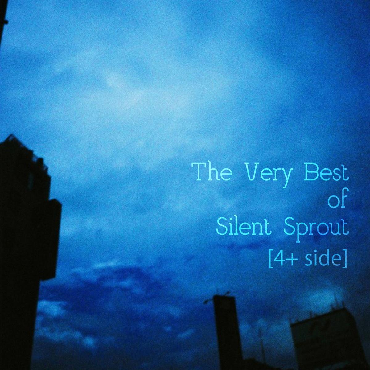 The Very Best of Silent Sprout [4+ side] 