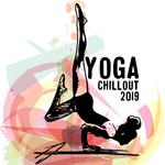 Yoga Chillout 2019 - Chillout Relaxing Beats for Training, Meditation, Yoga, Workout Music 2019, Pur专辑