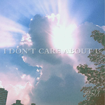 I DON'T CARE ABOUT U（Mixtape）专辑