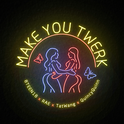 MAKE YOU TWERK专辑