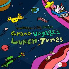 Grand Voyage' s Lunch Tunes