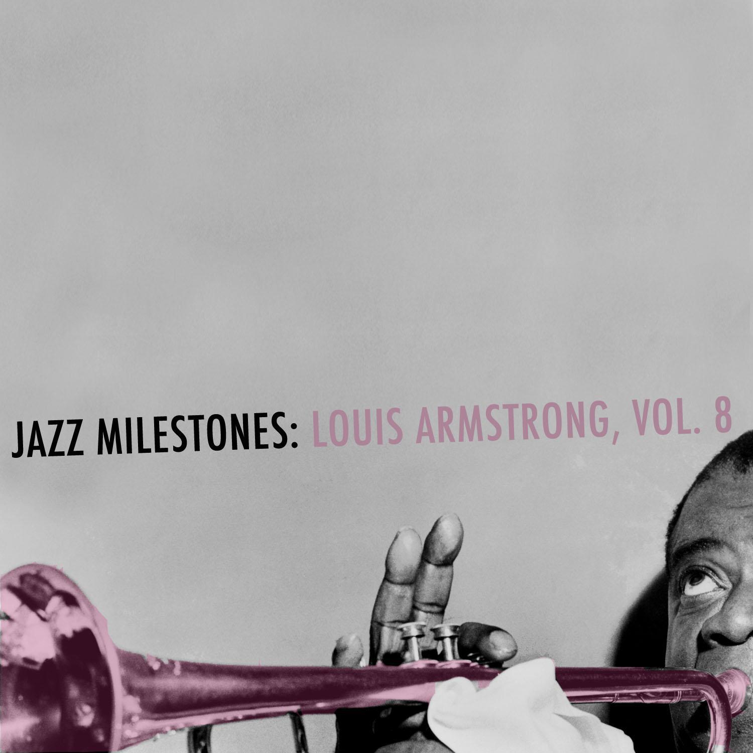 Jazz Milestones: Louis Armstrong, Vol. 8专辑