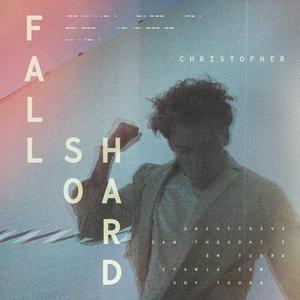 Christopher - Fall So Hard (Pre-V) 带和声伴奏