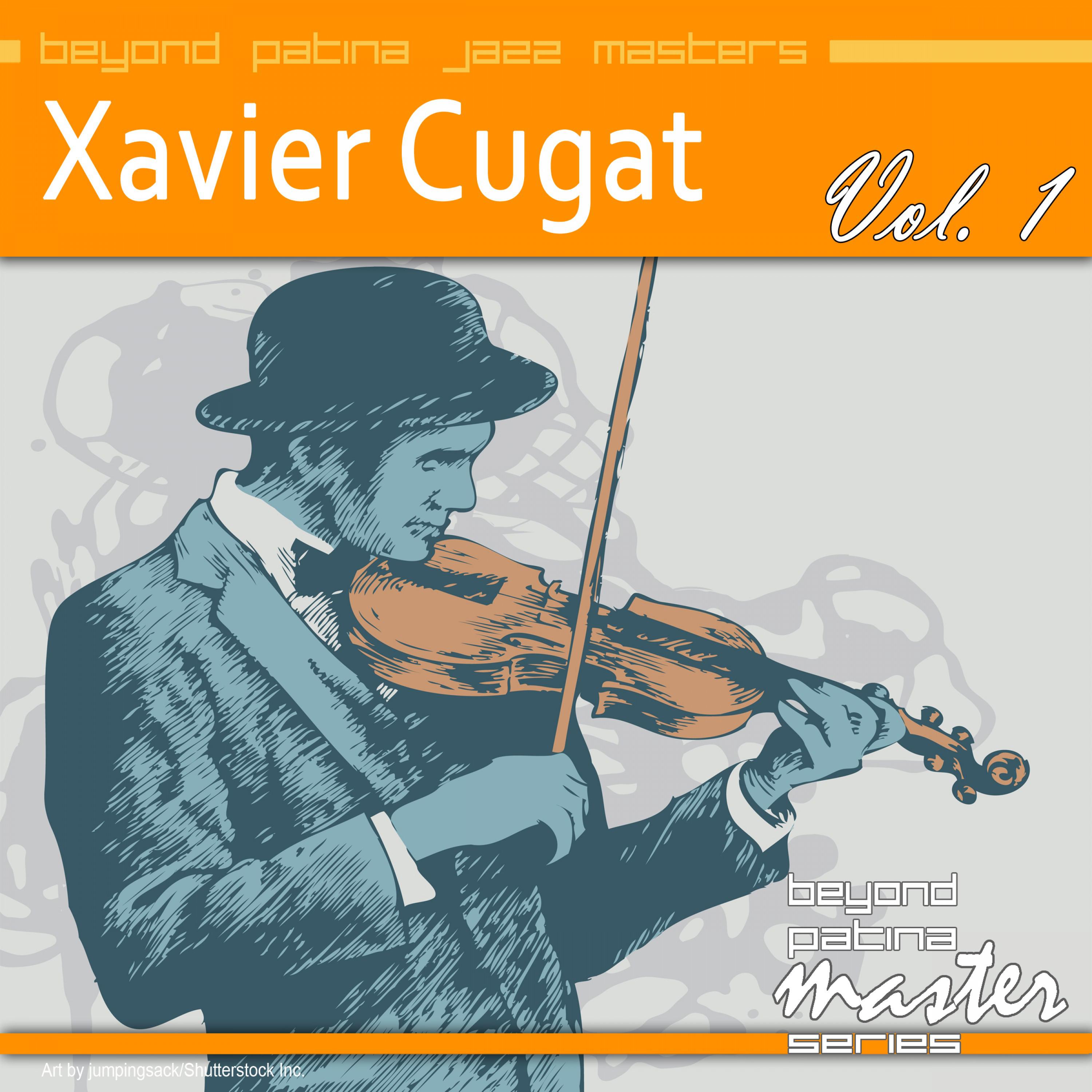 Beyond Patina Jazz Masters: Xavier Cugat Vol. 1专辑