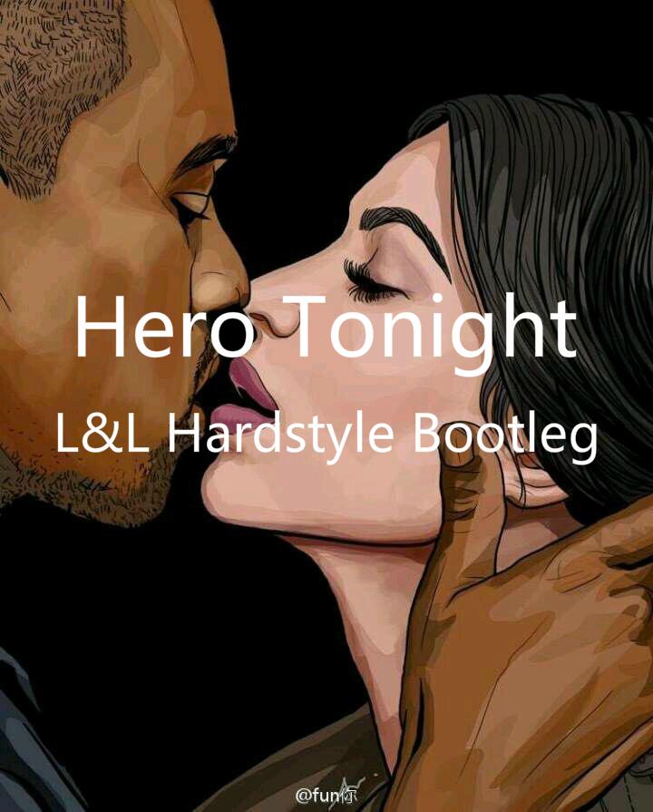 Hero Tonight （L&L Hardstyle Bootleg）专辑