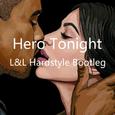 Hero Tonight （L&L Hardstyle Bootleg）