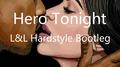 Hero Tonight （L&L Hardstyle Bootleg）专辑