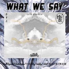 What we say（HellSquad/Minsta/杂事屋Cypher）