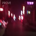 PROVE IT