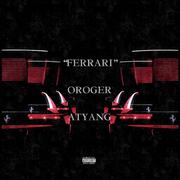 FERRARI(feat. ATYANG) - Oroger