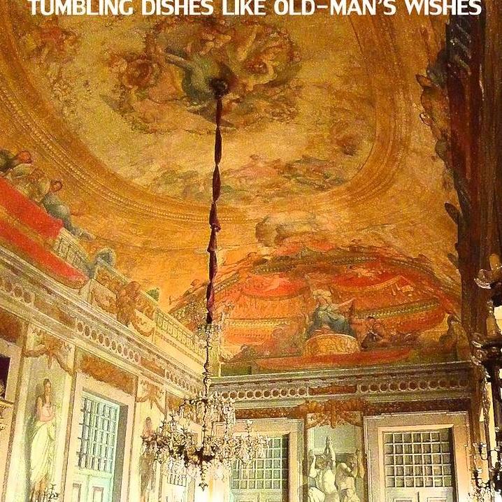 Tumbling Dishes Like Old-Man's Wishes