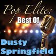 Pop Elite: Best Of Dusty Springfield