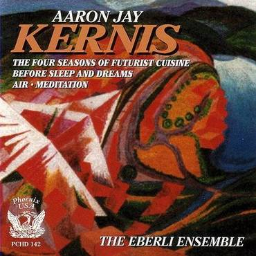 Kernis: The Four Seasons of Future Cuisine, Before Sleep and Dreams, Air, & Meditation