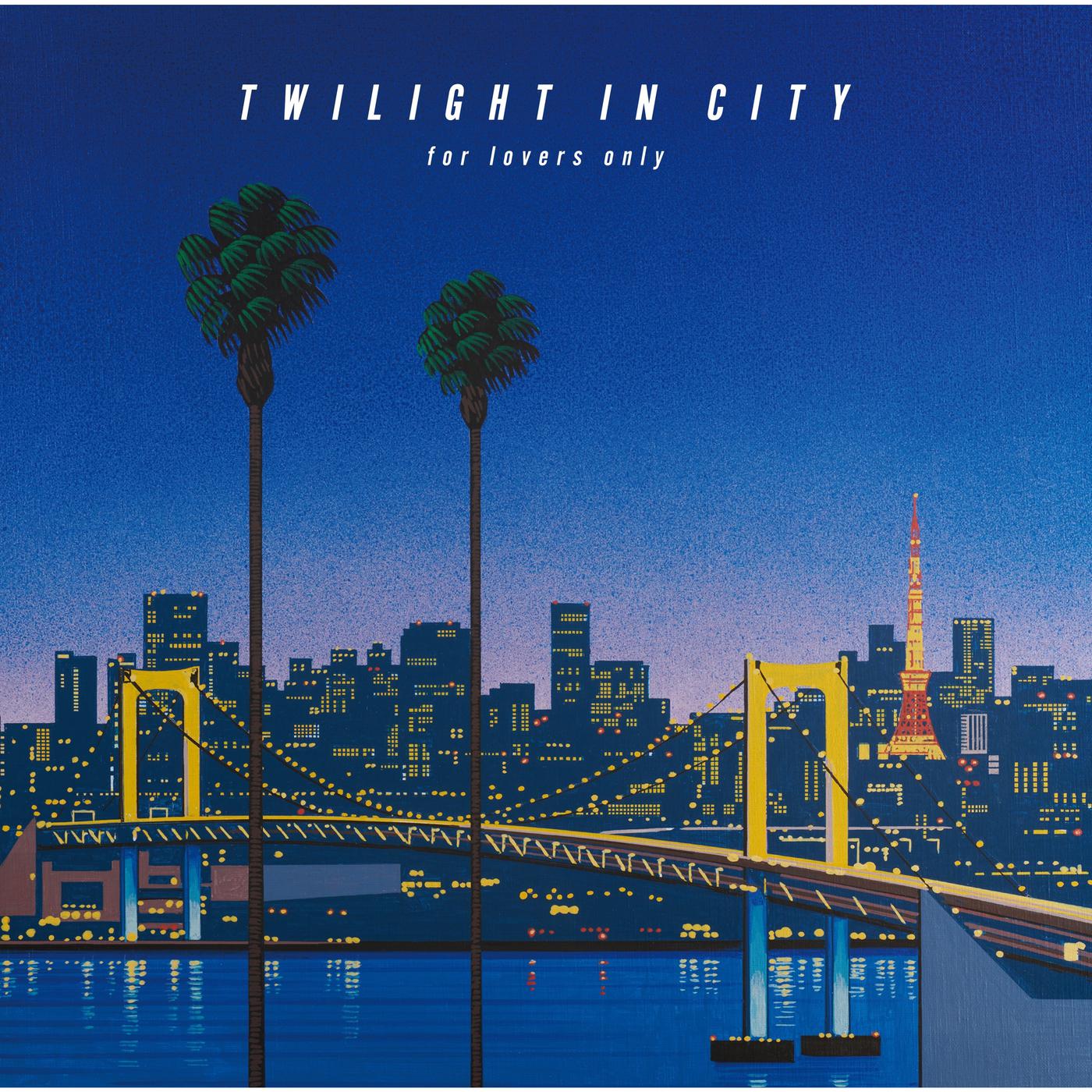 TWILIGHT IN CITY ～for lovers only～专辑