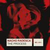 Nacho Radesca - The Process