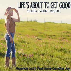 Shania Twain - Life's About To Get Good