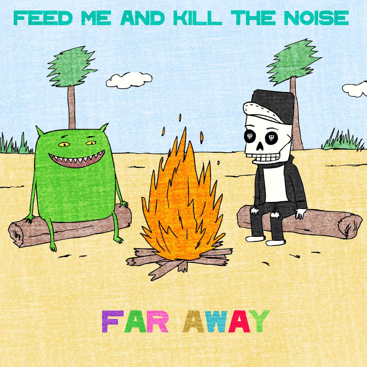 Feed Me - Far Away (MUST DIE! Remix)