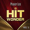 Hit Wonder: Peggy Lee, Vol. 5