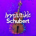 Irresistible Schubert专辑