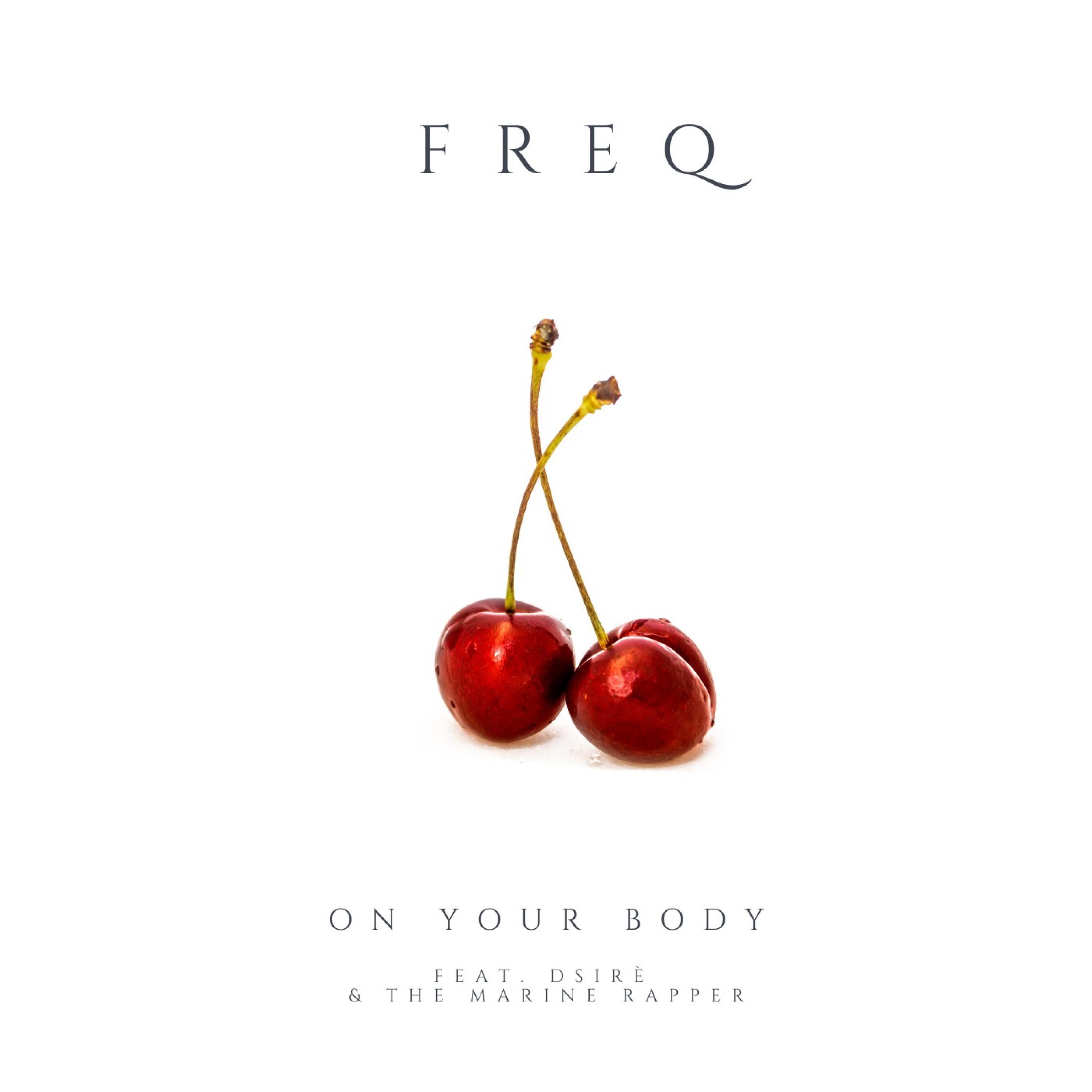 On Your Body (feat. Dsirè & The Marine Rapper)