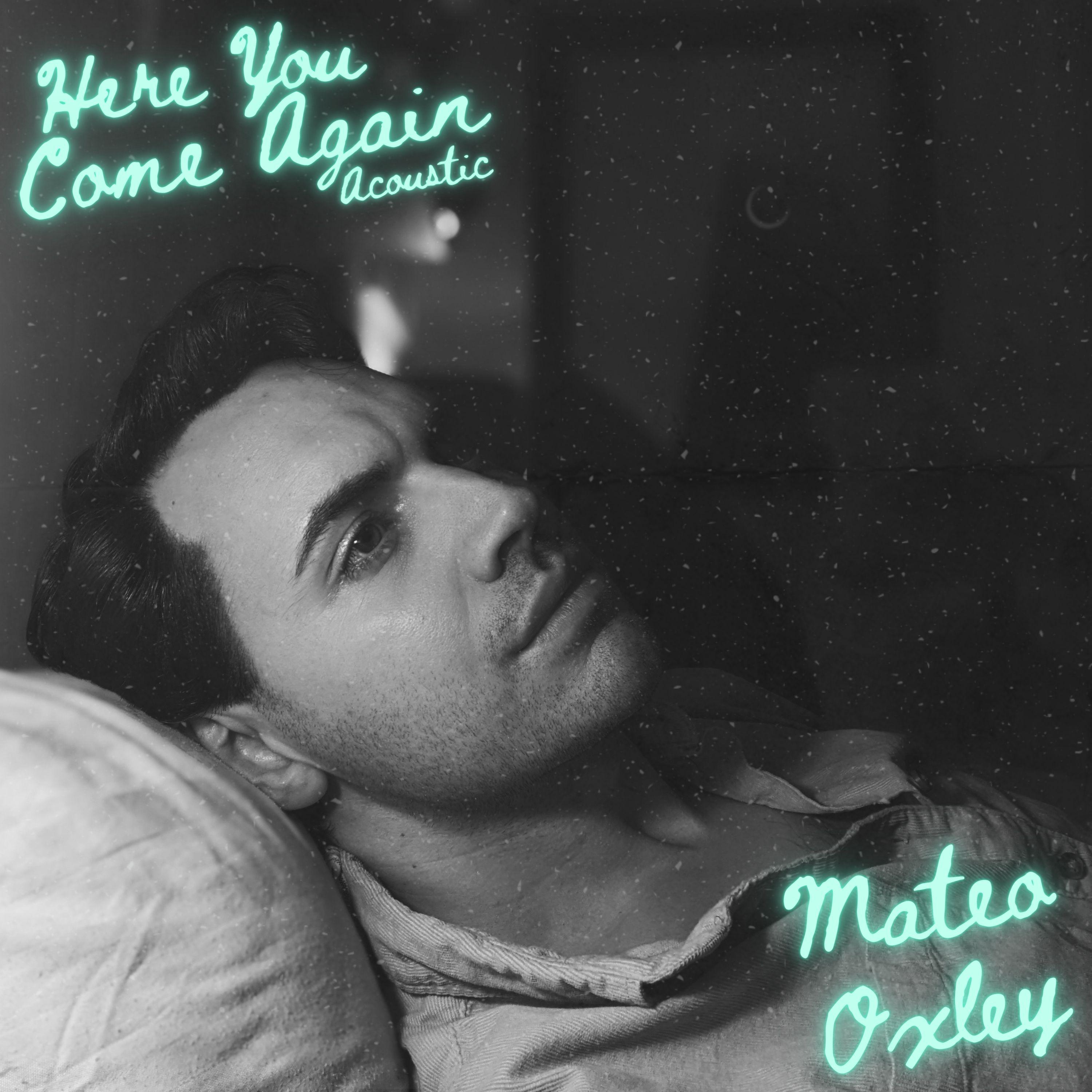 Mateo Oxley - Here You Come Again (Acoustic)