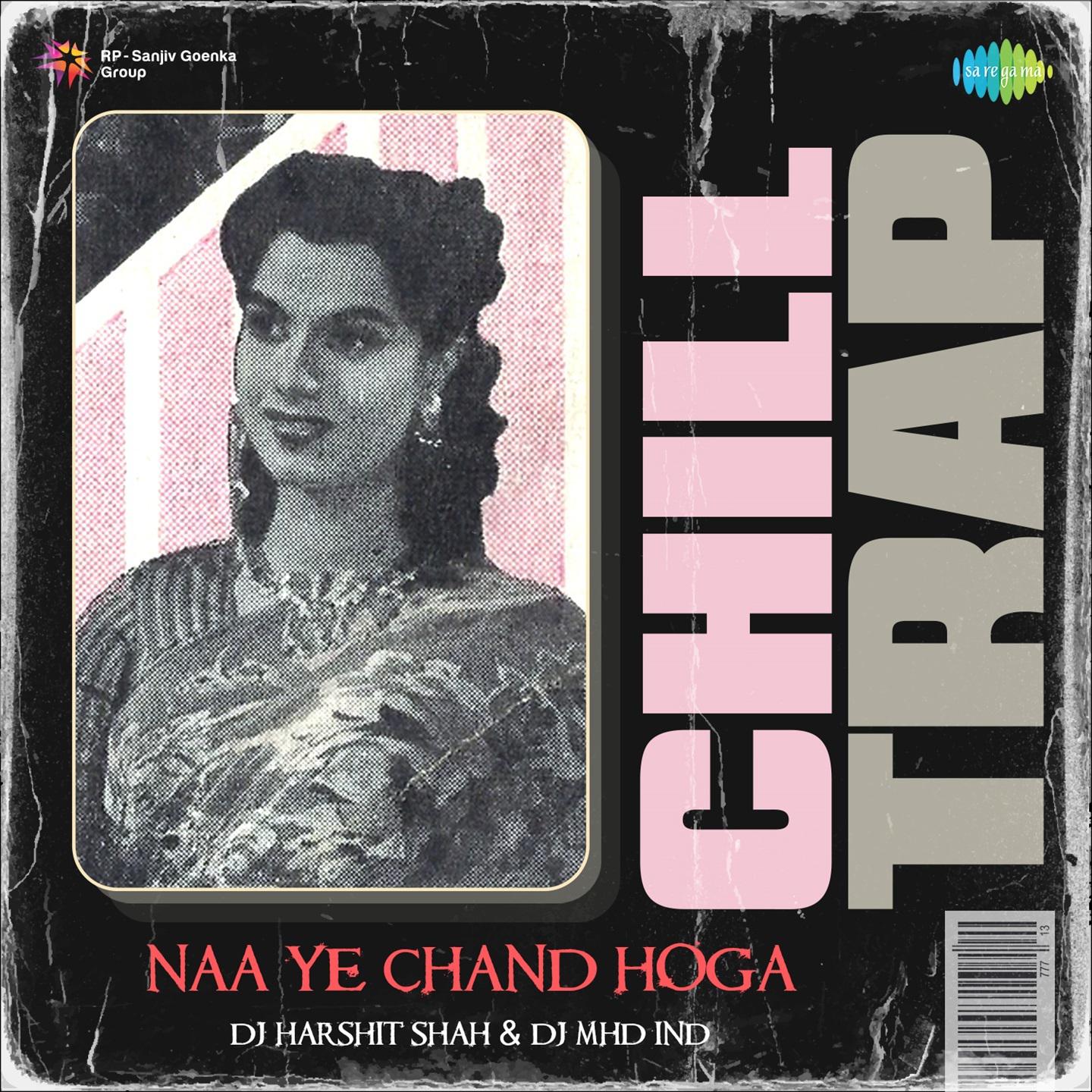 DJ Harshit Shah - Naa Ye Chand Hoga - Chill Trap