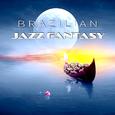 Brazilian Jazz Fantasy - The Best Piano Jazz Collection, Feast for the Senses, Easy Listening Café B