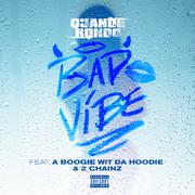 Bad Vibe (feat. A Boogie Wit da Hoodie & 2 Chainz)