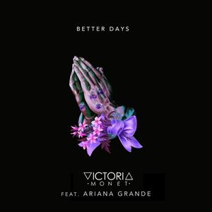 Victoria Monet&Ariana Grande-Better Days 原版立体声伴奏 （降8半音）